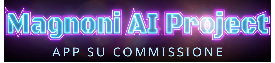 Magnoni AI Project - App su commissione
